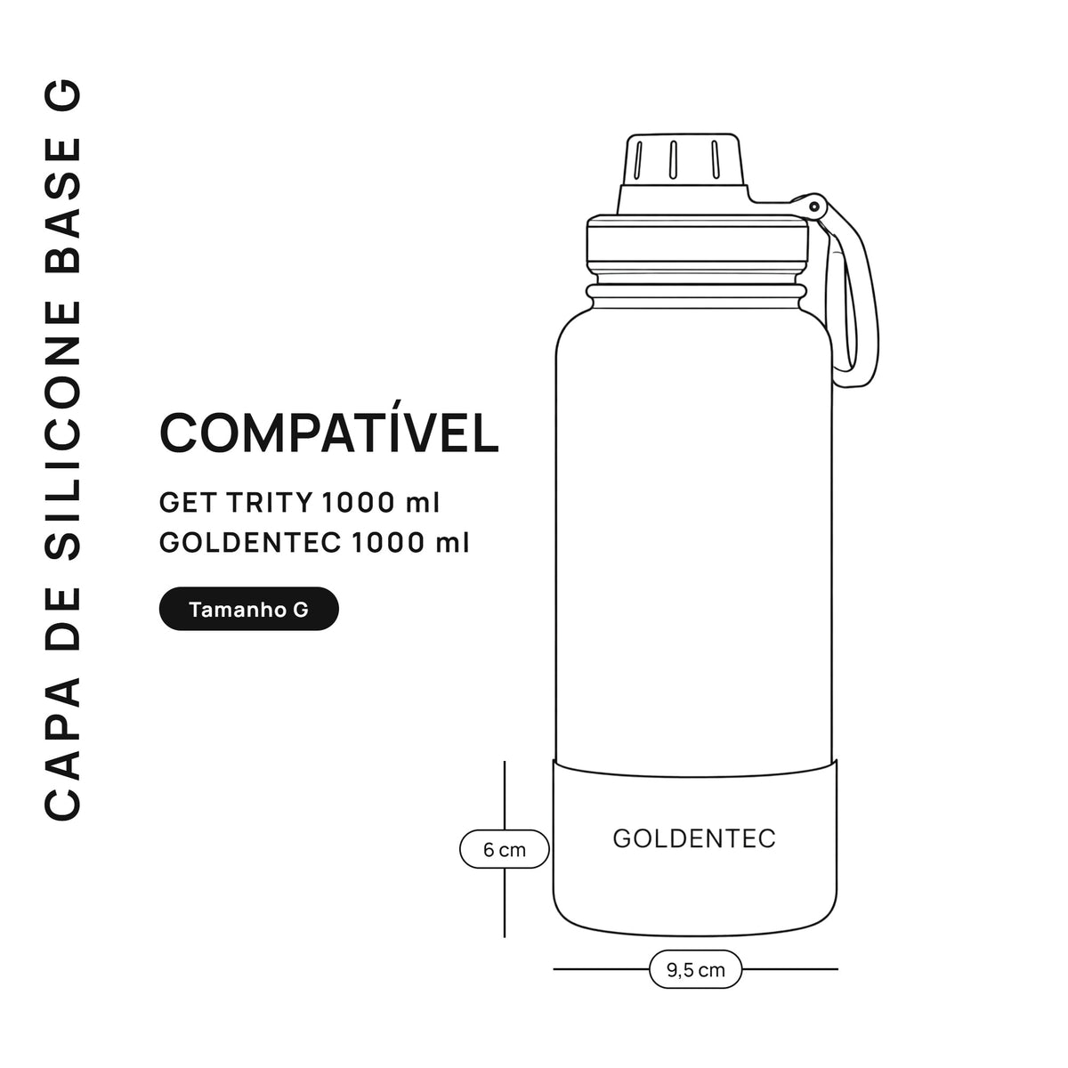 Capa de Silicone Goldentec G: medidas e compatibilidade com Get Trity 1000 ml e Goldentec 1000 ml