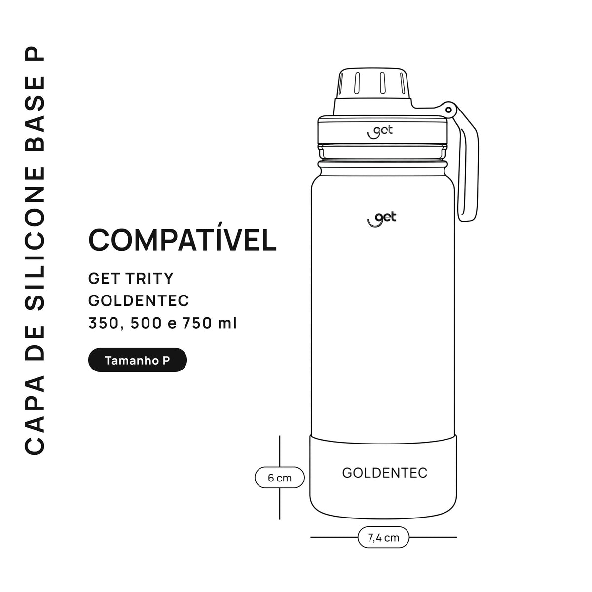 Capa de Silicone Goldentec P: medidas e compatibilidade com Get Trity e Goldentec 350, 500 e 750 ml